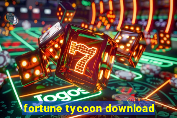 fortune tycoon download